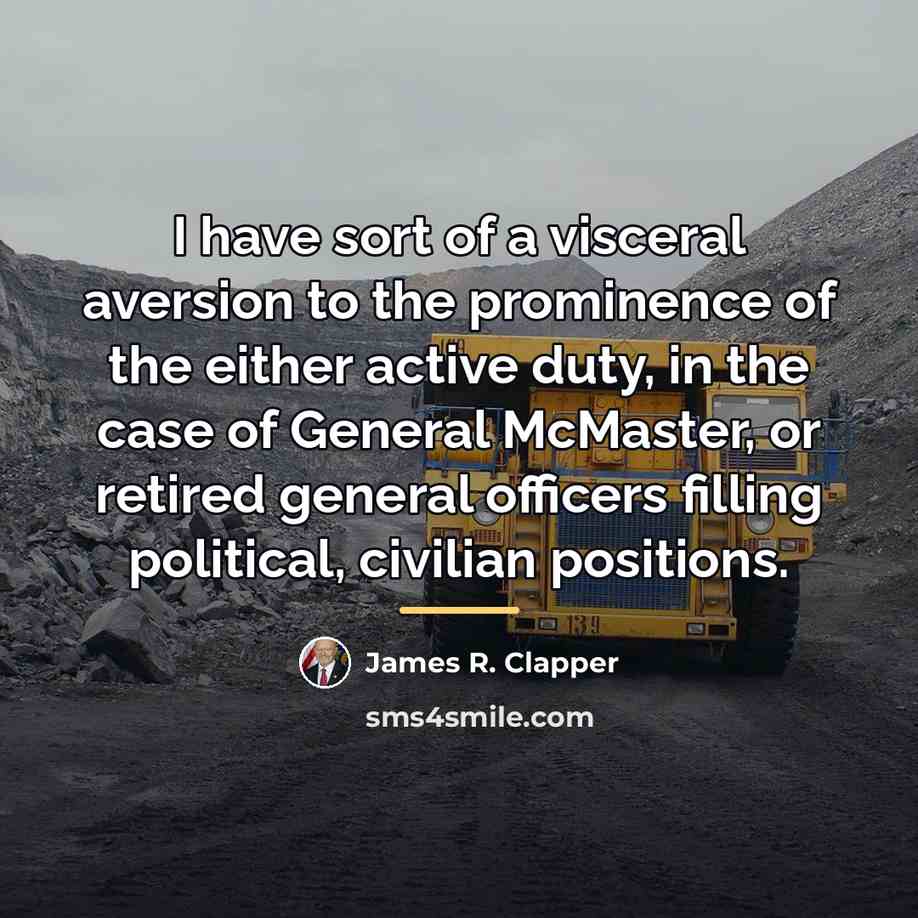 “I have sort of a visceral aversion to the prominence…” quote by James R. Clapper