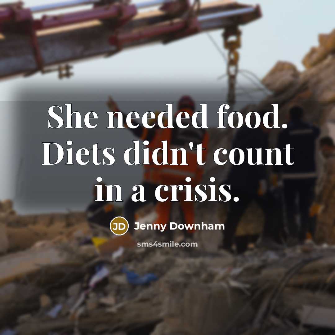 “She needed food. Diets didn't count in a crisis.…” quote by Jenny Downham