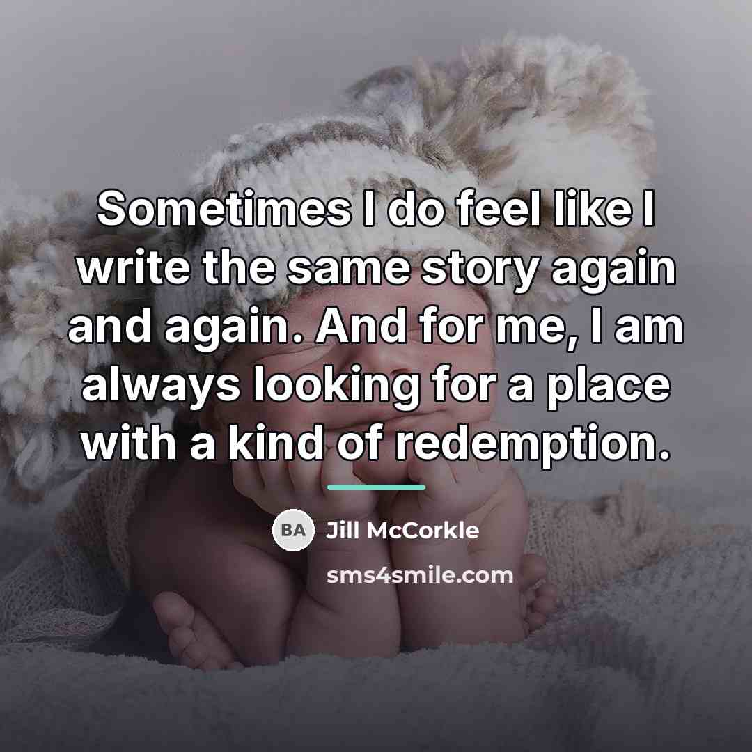 “Sometimes I do feel like I write the same story…” quote by Jill McCorkle