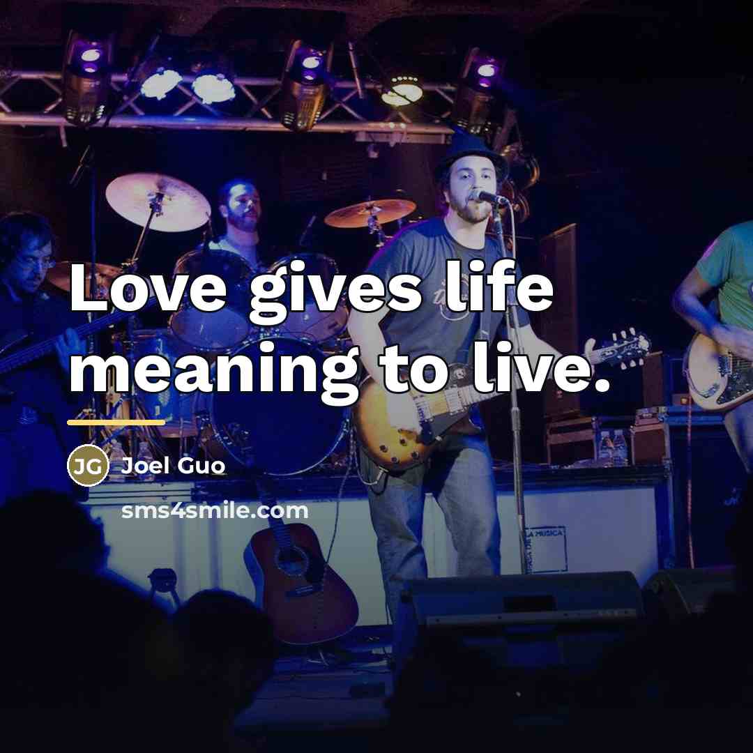 “Love gives life meaning to live.…” quote by Joel Guo