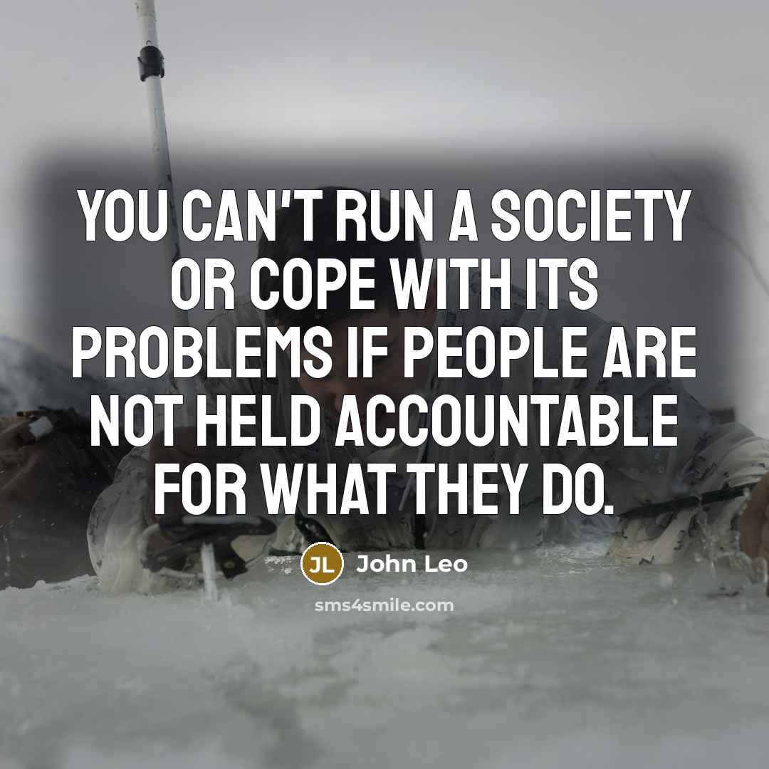 “You can't run a society or cope with its problems…” quote by John Leo