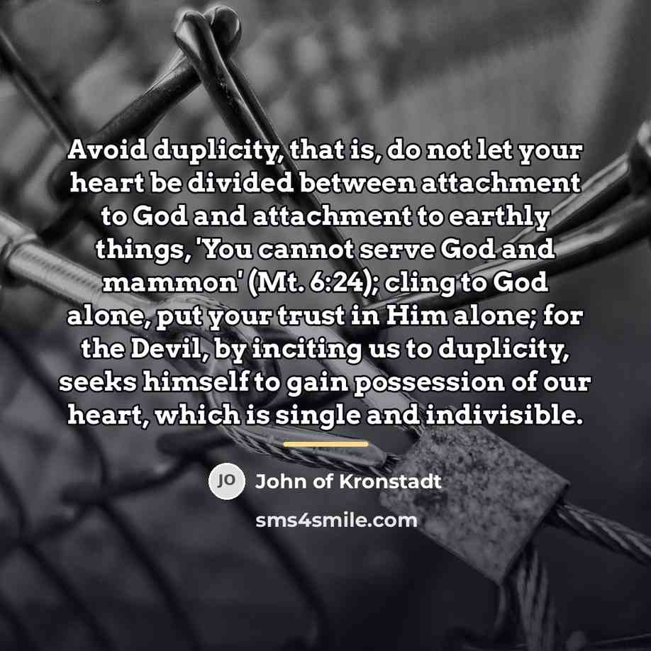 “Avoid duplicity, that is, do not let your heart be…” quote by John of Kronstadt