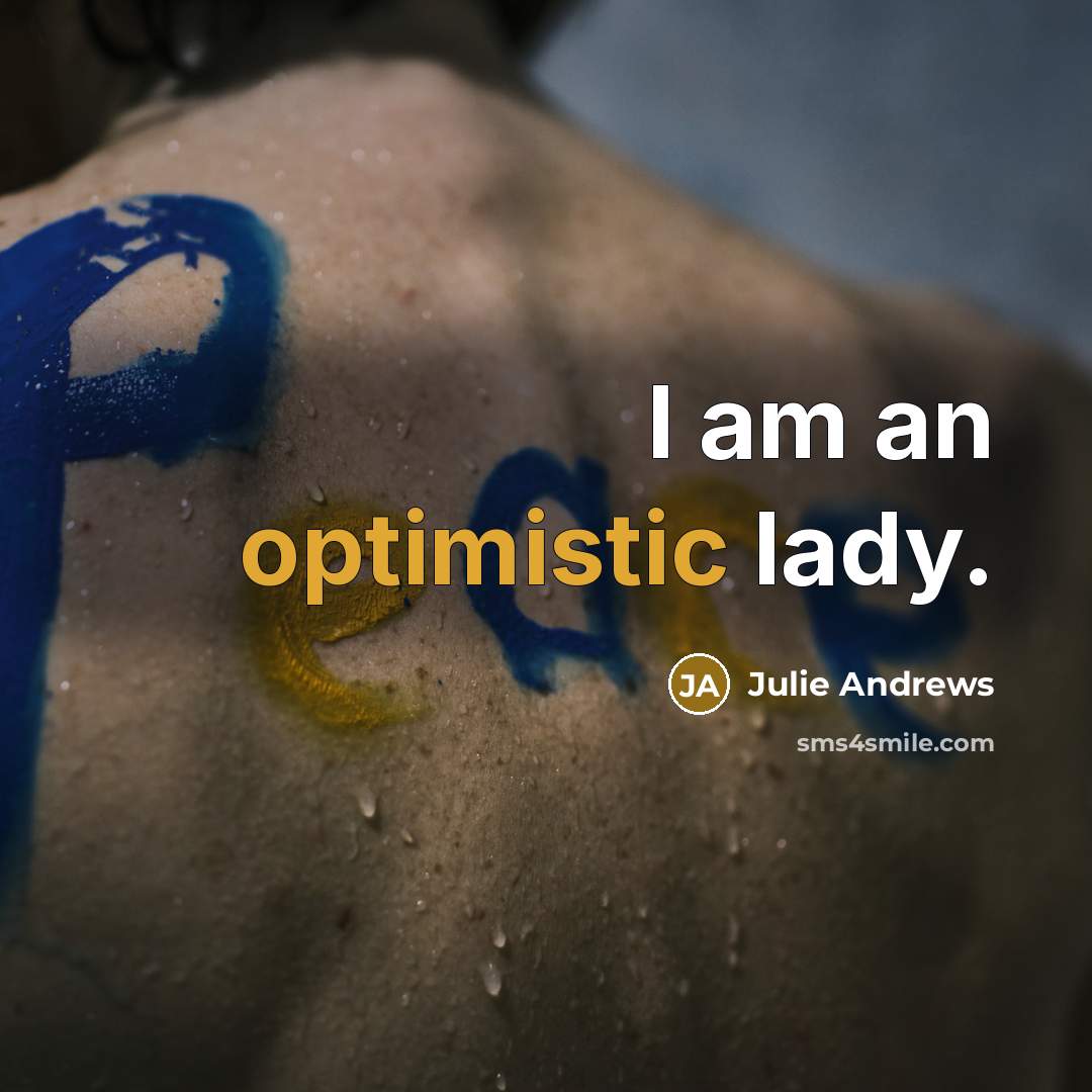 “I am an optimistic lady.…” quote by Julie Andrews