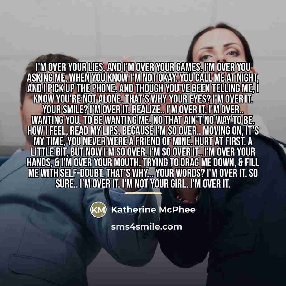 “I'm over your lies, and I'm over your games. I'm…” quote by Katherine McPhee