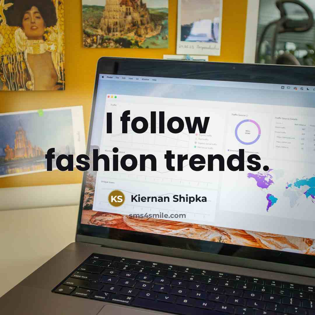 “I follow fashion trends.…” quote by Kiernan Shipka
