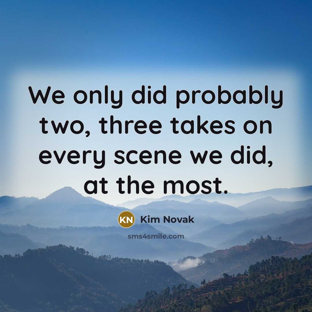 “We only did probably two, three takes on every scene…” quote by Kim Novak