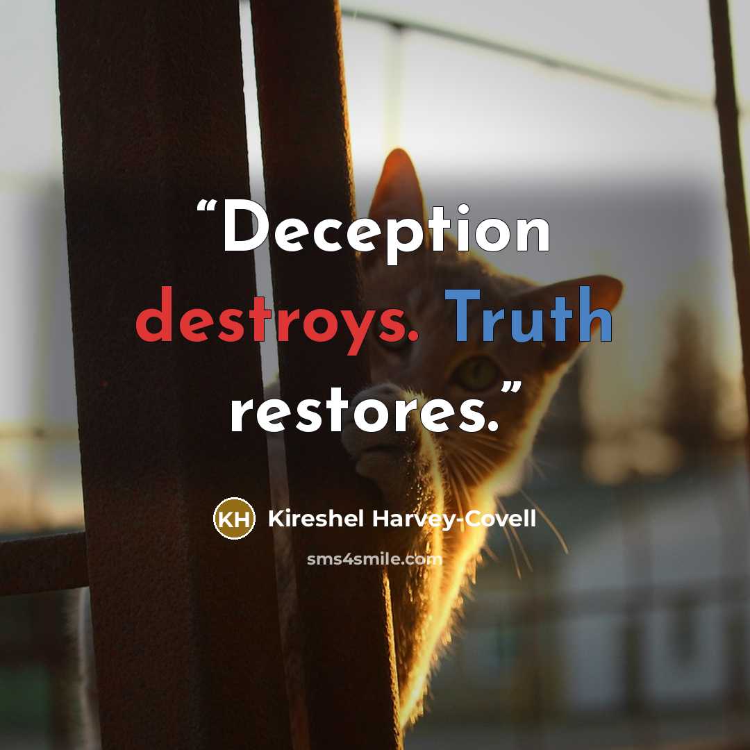 “Deception destroys. Truth restores.” quote by Kireshel Harvey-Covell