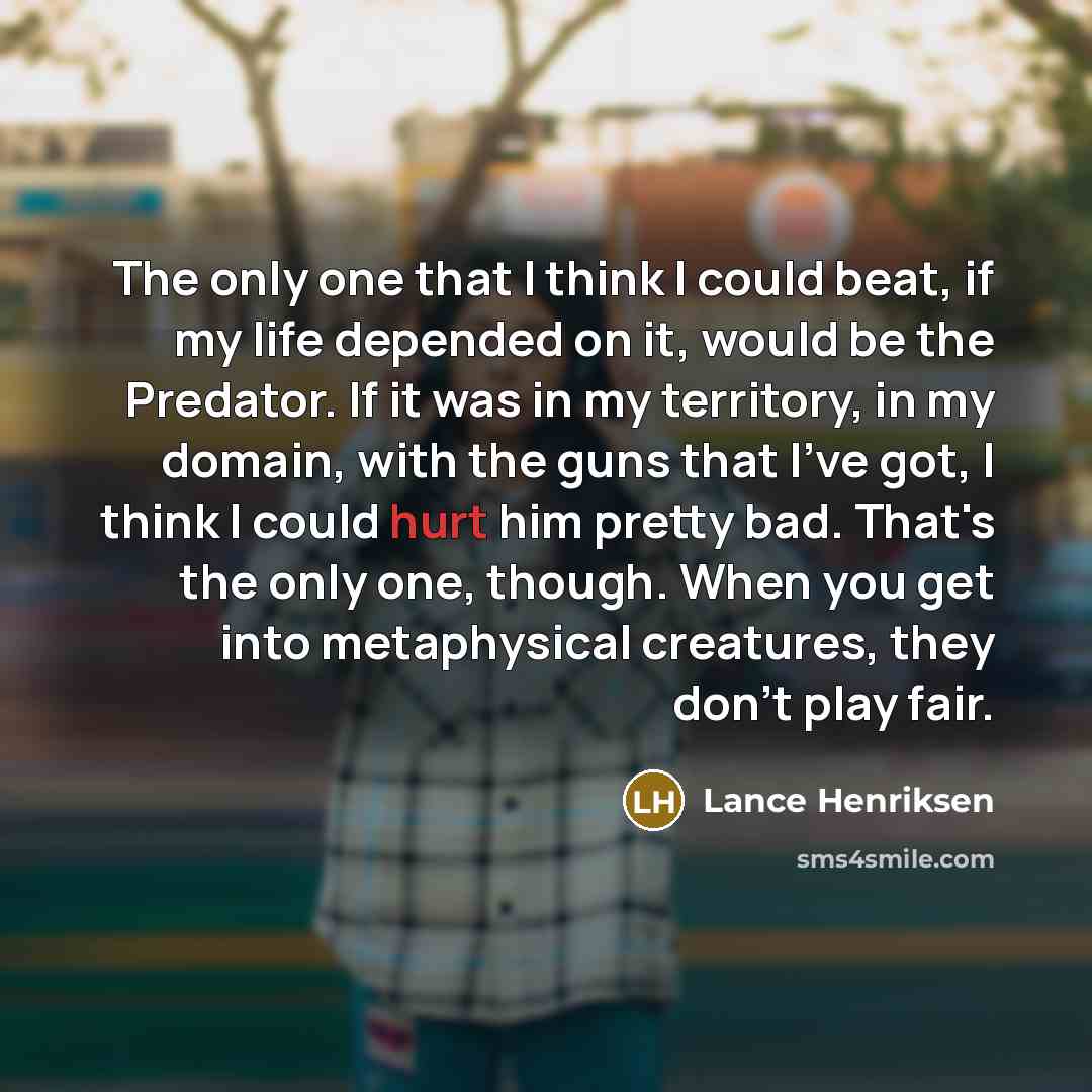 “The only one that I think I could beat, if…” quote by Lance Henriksen
