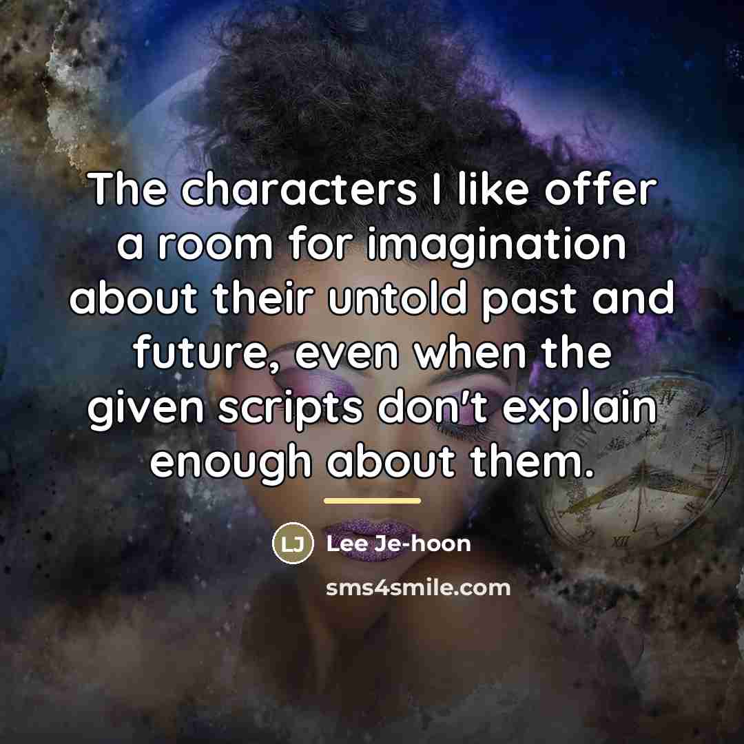 “The characters I like offer a room for imagination about…” quote by Lee Je-hoon
