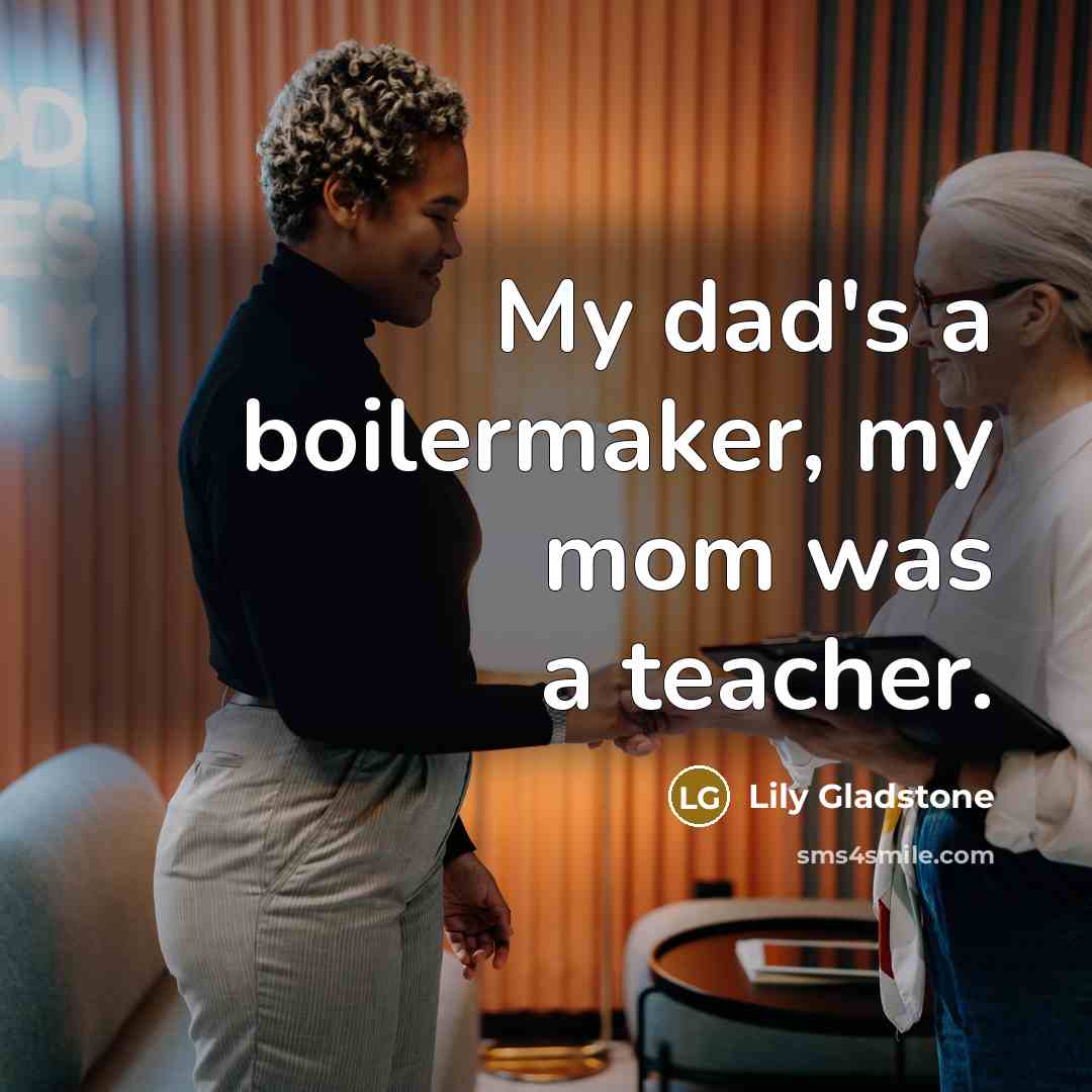 “My dad's a boilermaker, my mom was a teacher.…” quote by Lily Gladstone