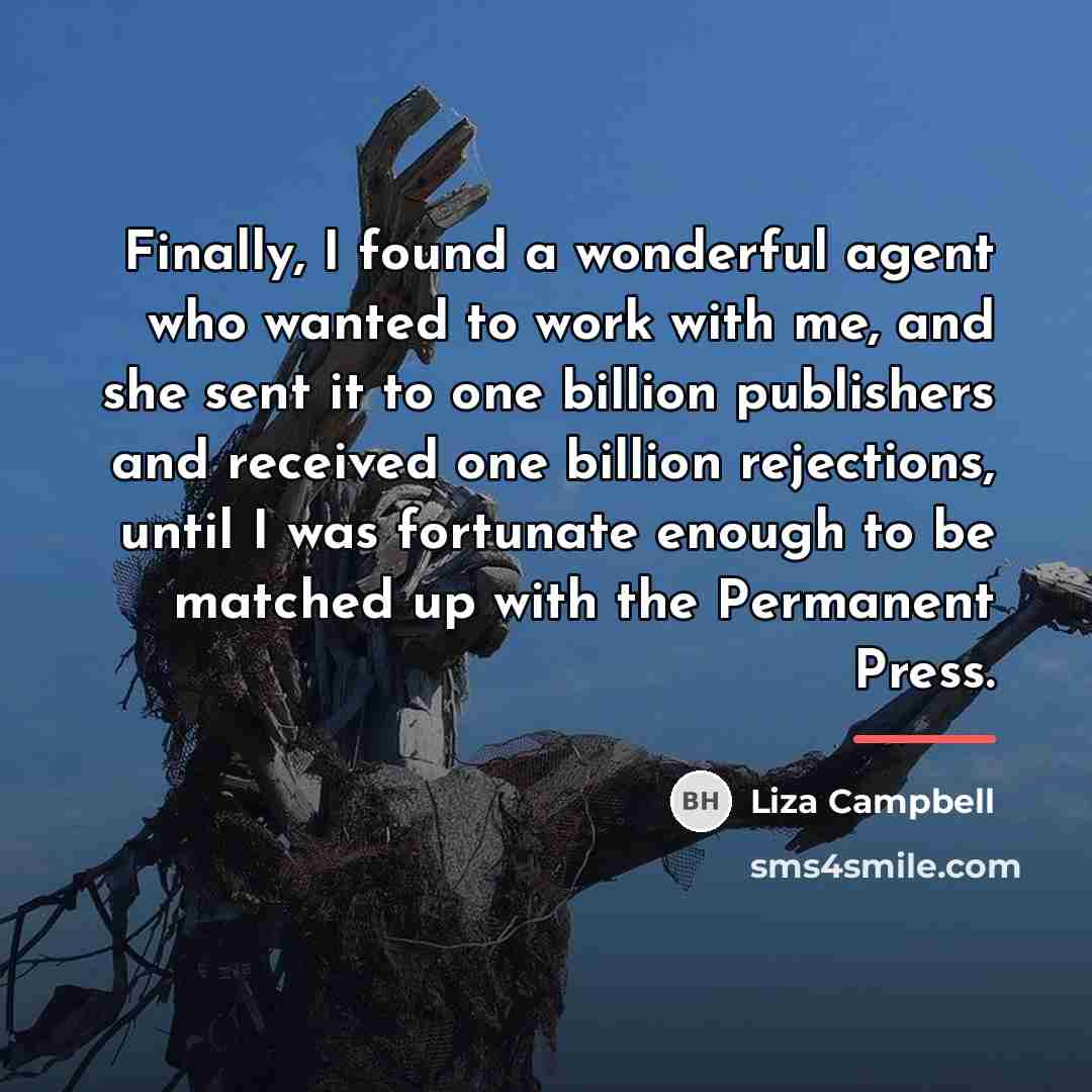 “Finally, I found a wonderful agent who wanted to work…” quote by Liza Campbell