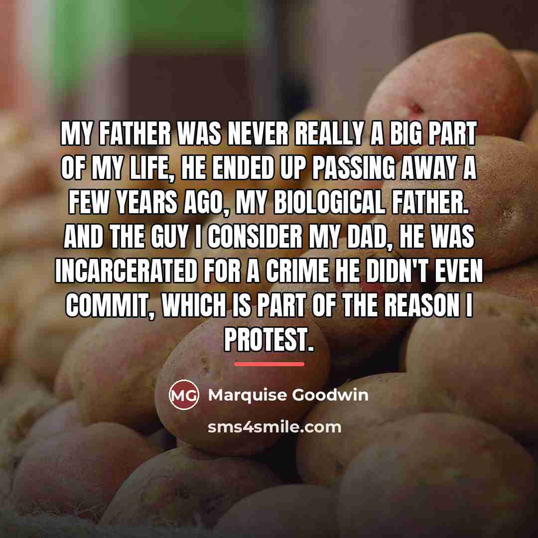 “My father was never really a big part of my…” quote by Marquise Goodwin