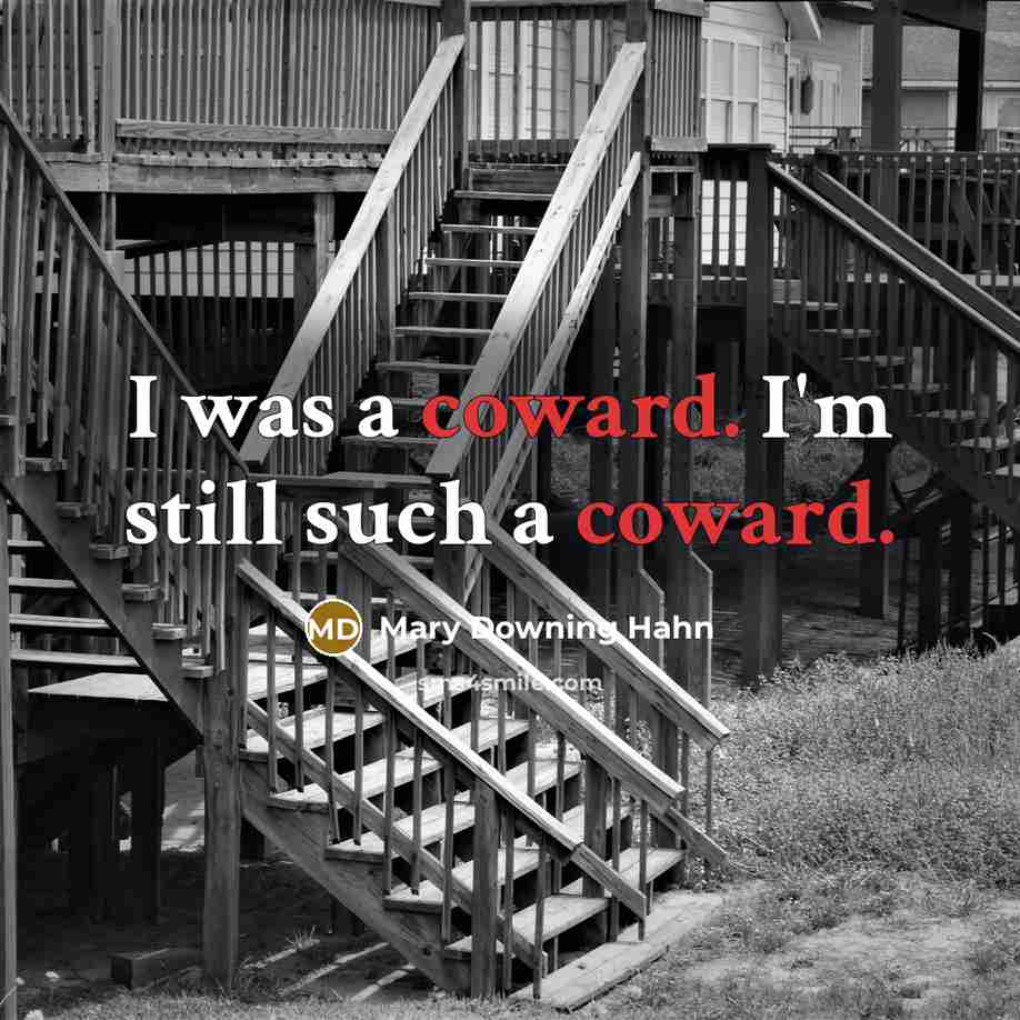 “I was a coward. I'm still such a coward.…” quote by Mary Downing Hahn