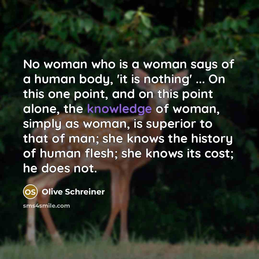 “No woman who is a woman says of a human…” quote by Olive Schreiner