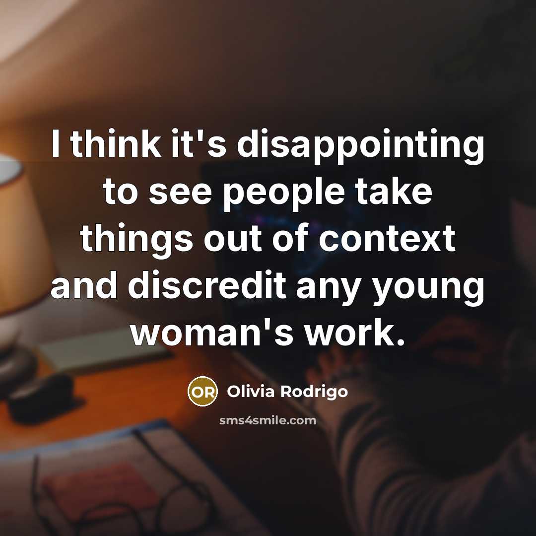 “I think it's disappointing to see people take things out…” quote by Olivia Rodrigo
