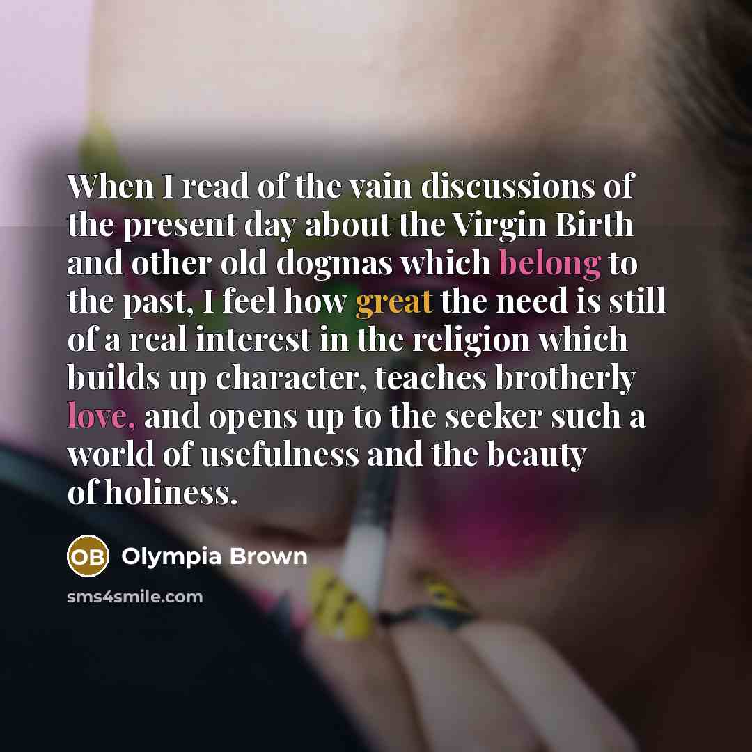 “When I read of the vain discussions of the present…” quote by Olympia Brown