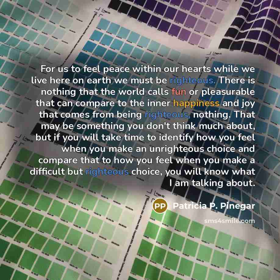 “For us to feel peace within our hearts while we…” quote by Patricia P. Pinegar