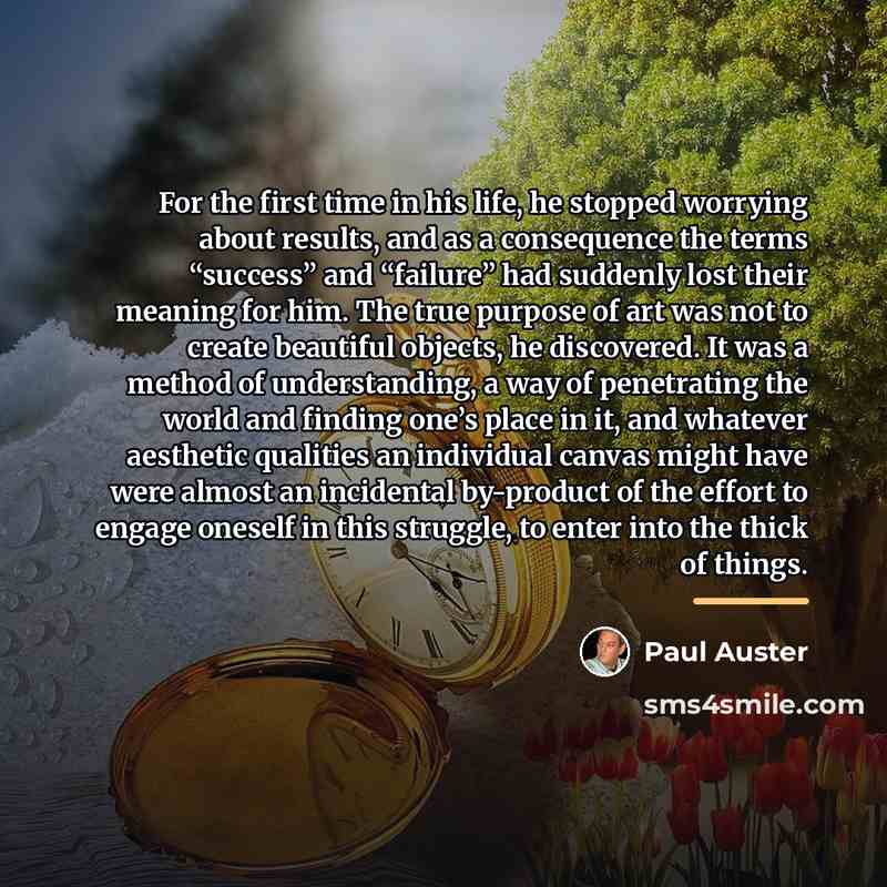 “For the first time in his life, he stopped worrying…” quote by Paul Auster