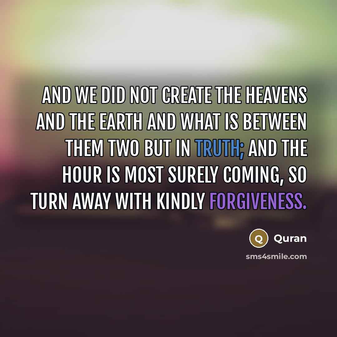 “And We did not create the heavens and the earth…” quote by Quran