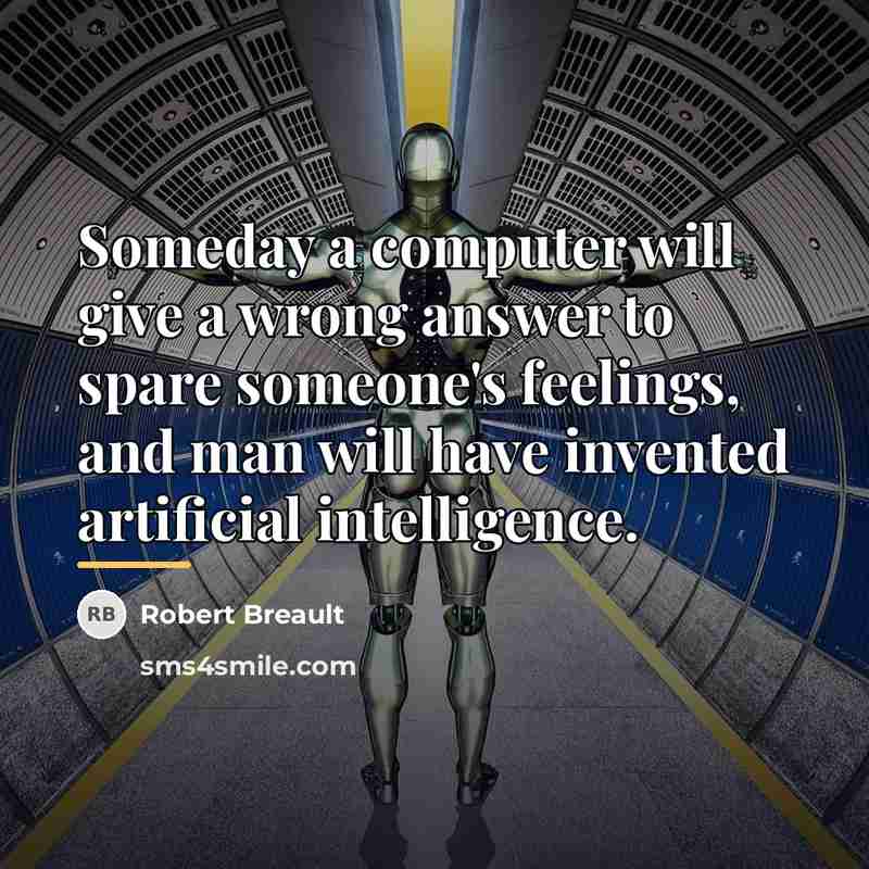 “Someday a computer will give a wrong answer to spare…” quote by Robert Breault