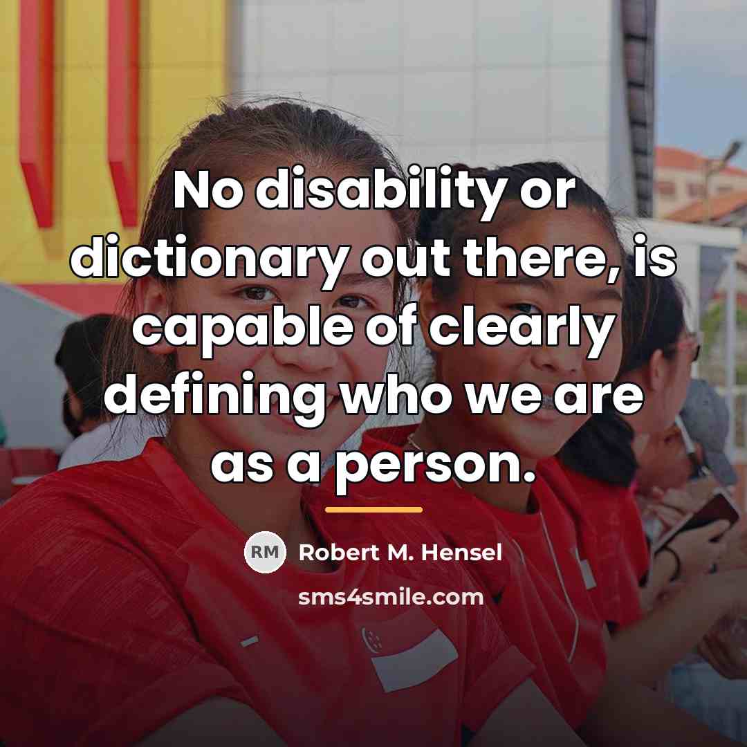 “No disability or dictionary out there, is capable of clearly…” quote by Robert M. Hensel