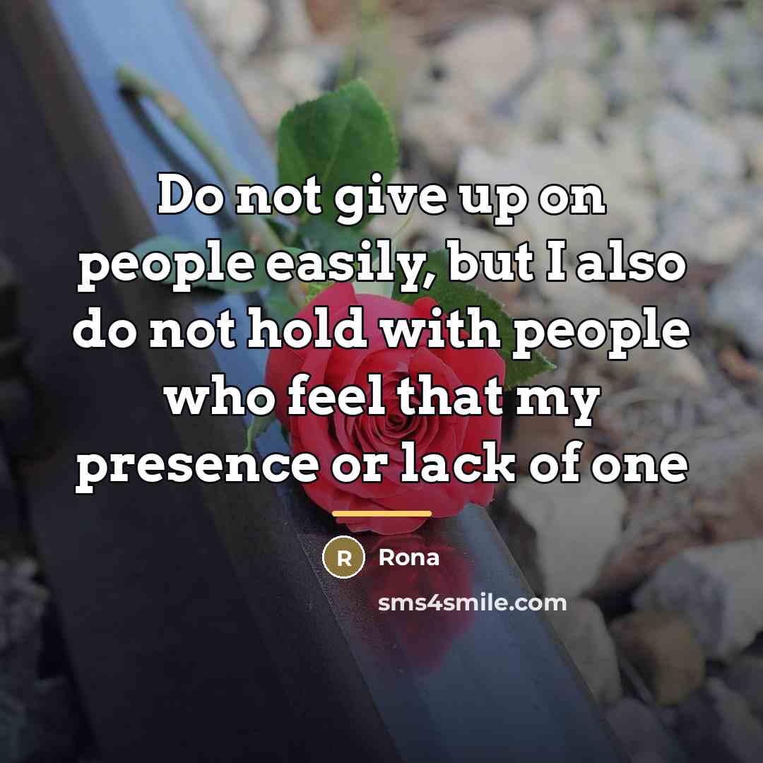 “Do not give up on people easily, but I also…” quote by Rona