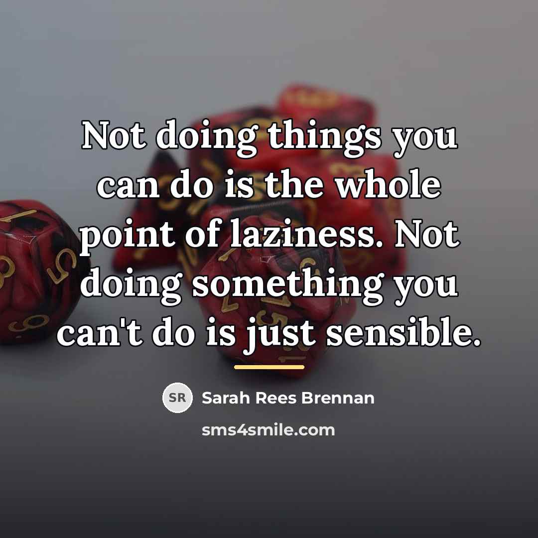 “Not doing things you can do is the whole point…” quote by Sarah Rees Brennan
