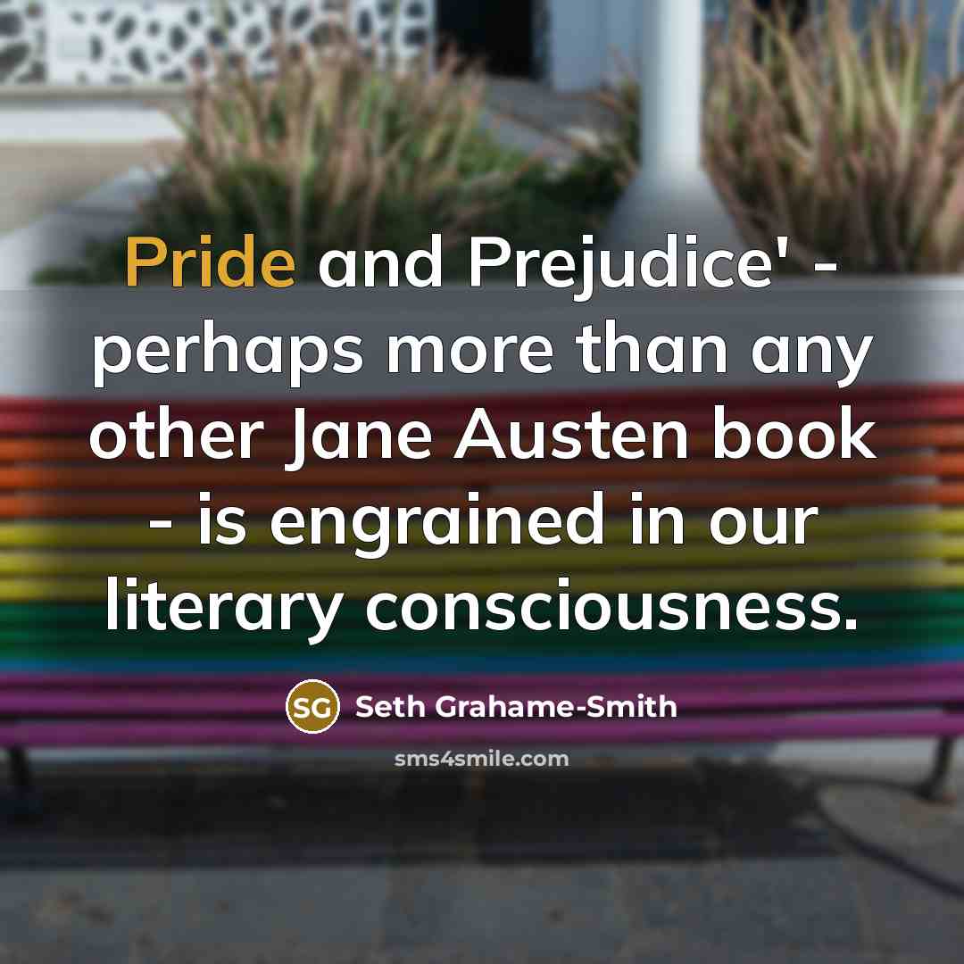 “Pride and Prejudice' - perhaps more than any other Jane…” quote by Seth Grahame-Smith
