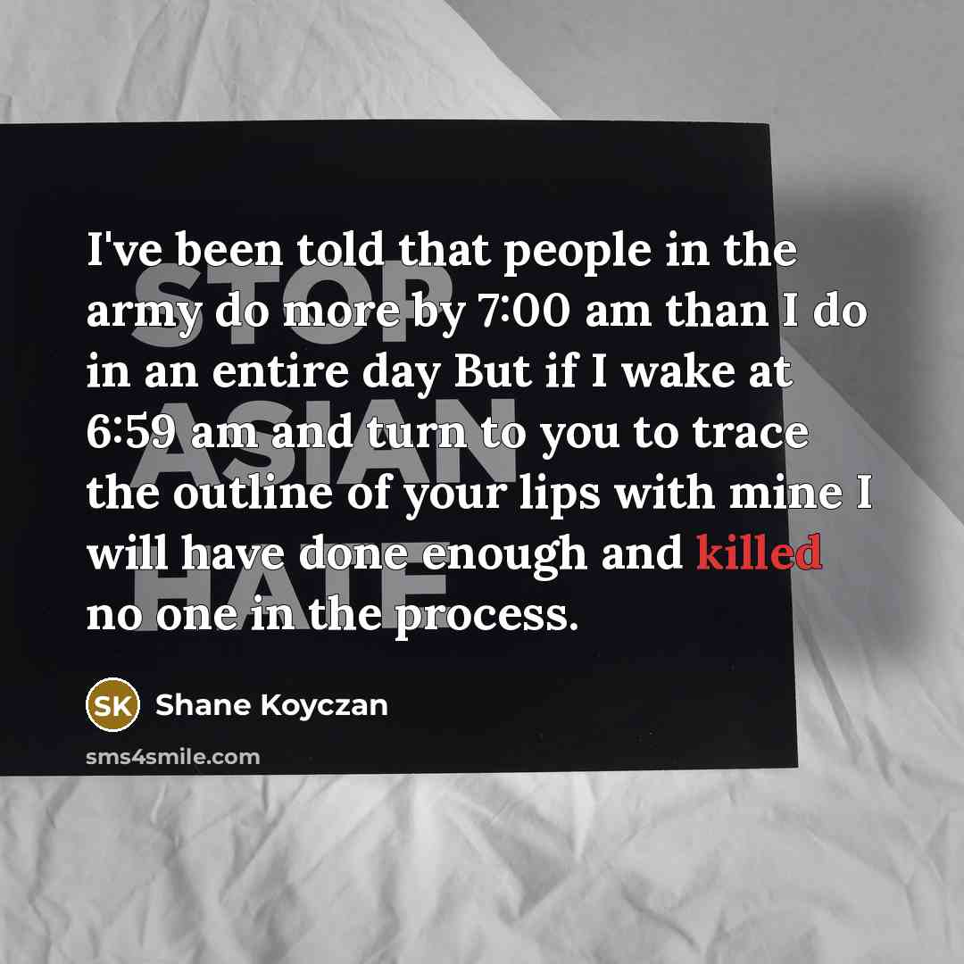 “I've been told that people in the army do more…” quote by Shane Koyczan