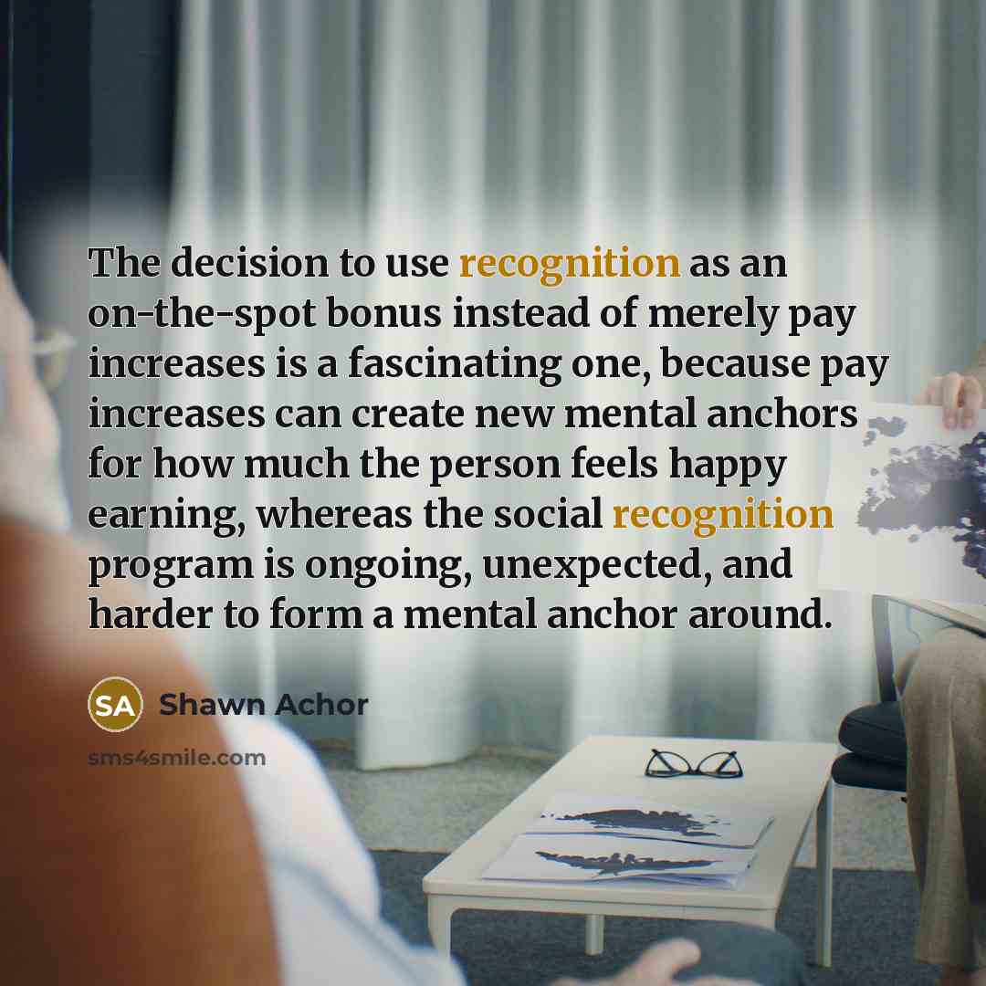 “The decision to use recognition as an on-the-spot bonus instead…” quote by Shawn Achor