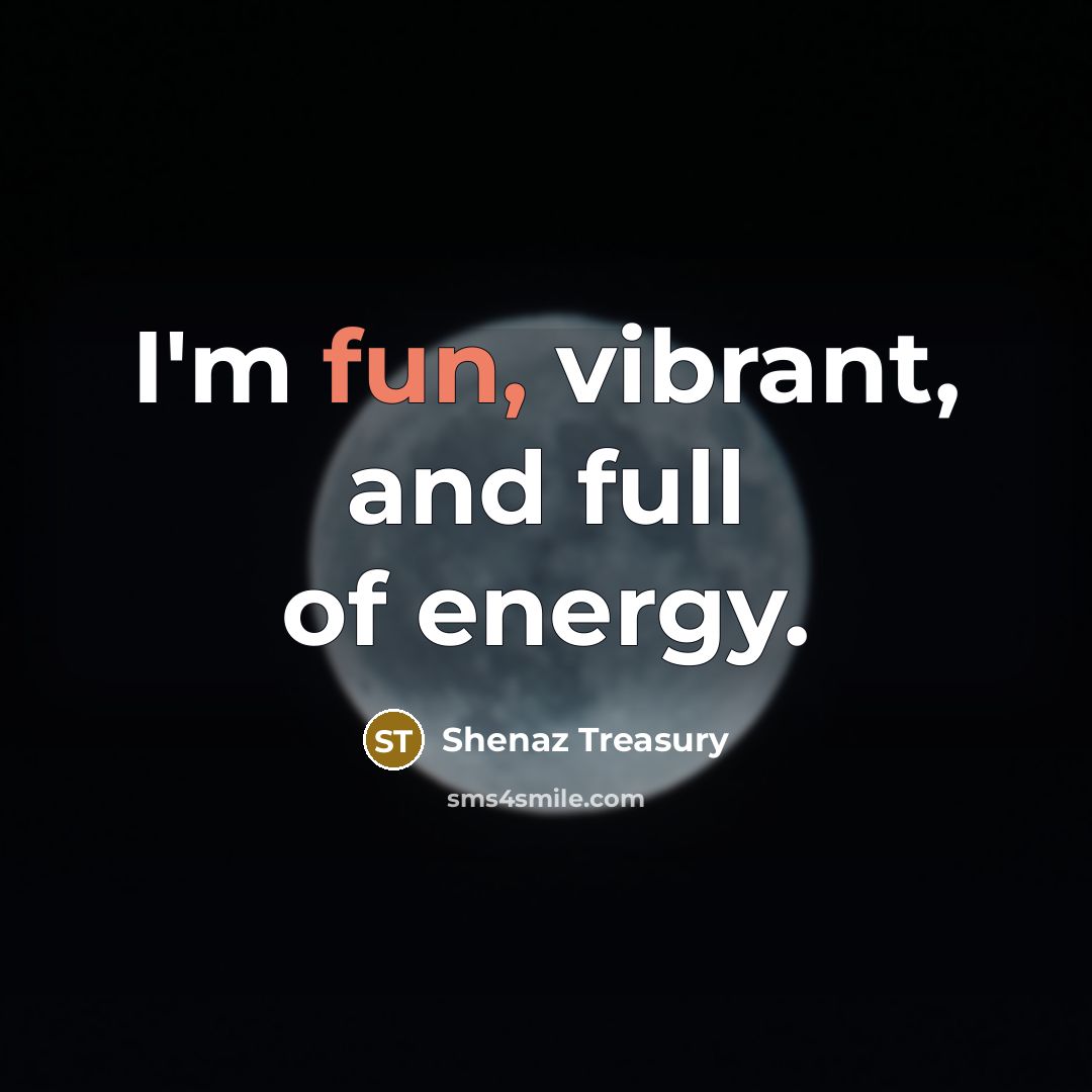 “I'm fun, vibrant, and full of energy.…” quote by Shenaz Treasury