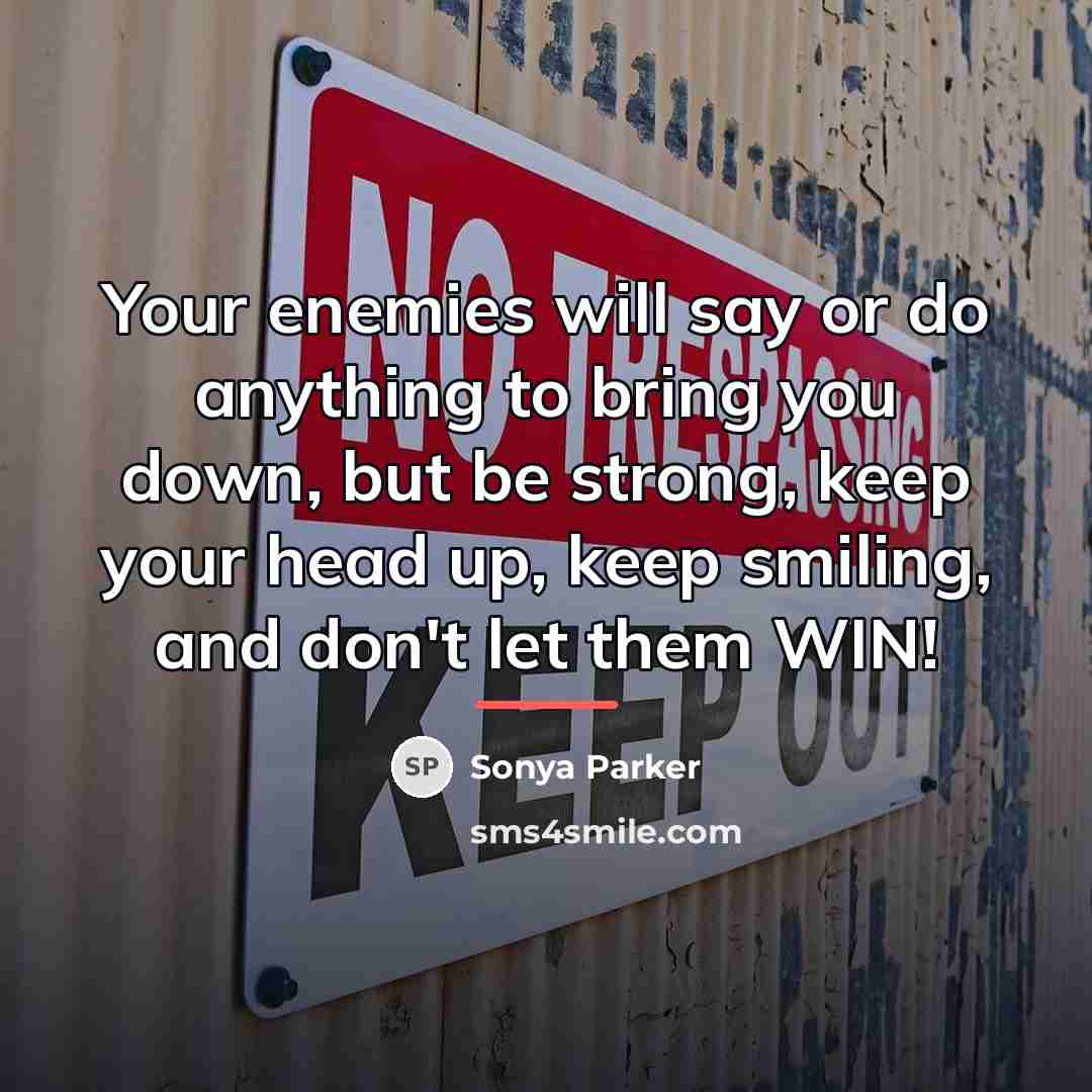 “Your enemies will say or do anything to bring you…” quote by Sonya Parker