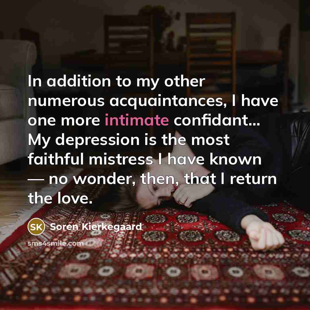 “In addition to my other numerous acquaintances, I have one…” quote by Soren Kierkegaard