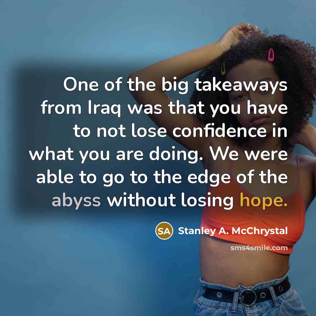 “One of the big takeaways from Iraq was that you…” quote by Stanley A. McChrystal