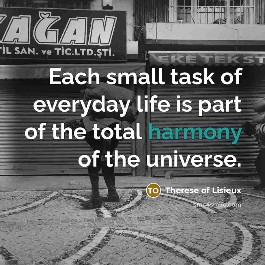 “Each small task of everyday life is part of the…” quote by Therese of Lisieux
