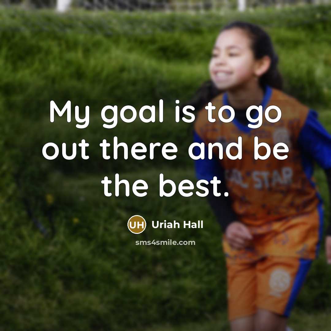 “My goal is to go out there and be the…” quote by Uriah Hall