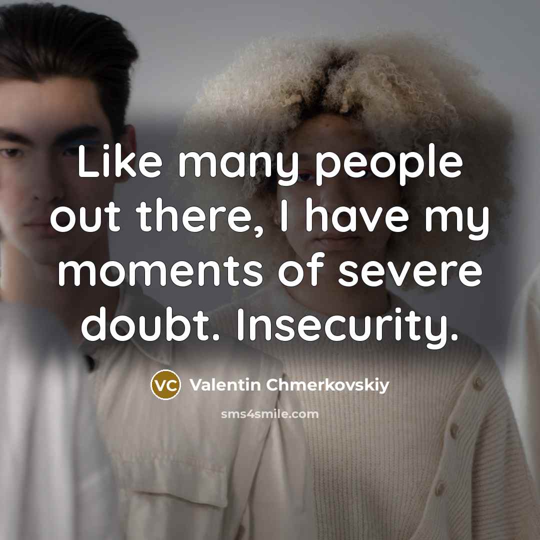 “Like many people out there, I have my moments of…” quote by Valentin Chmerkovskiy