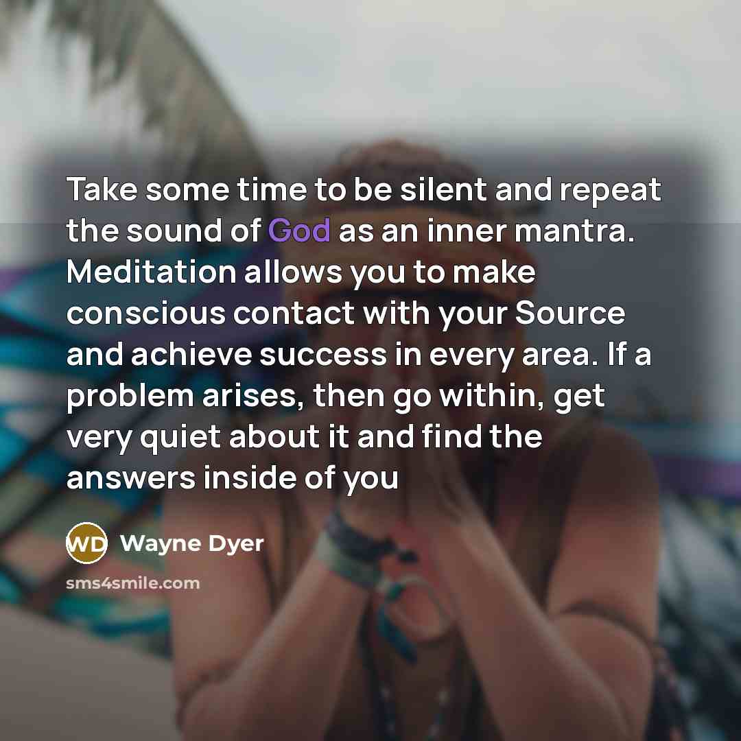 “Take some time to be silent and repeat the sound…” quote by Wayne Dyer