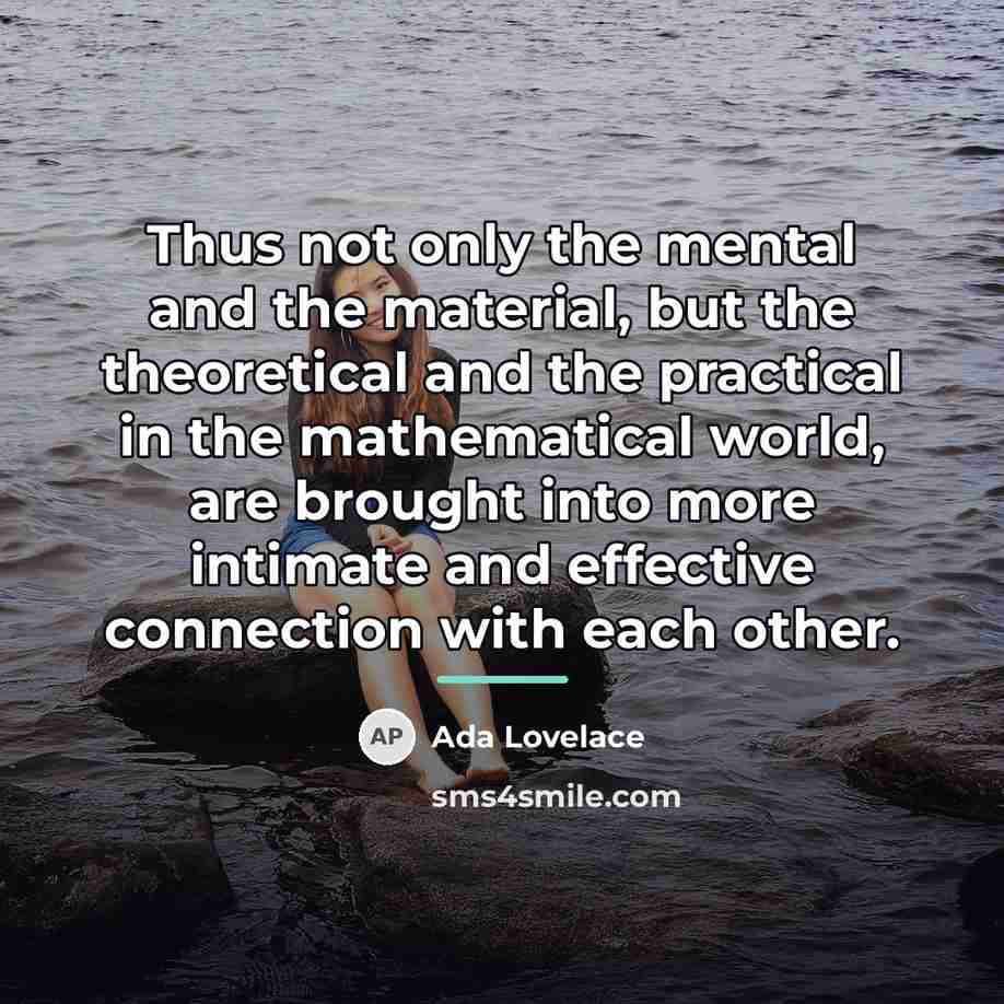 “Thus not only the mental and the material, but the…” quote by Ada Lovelace