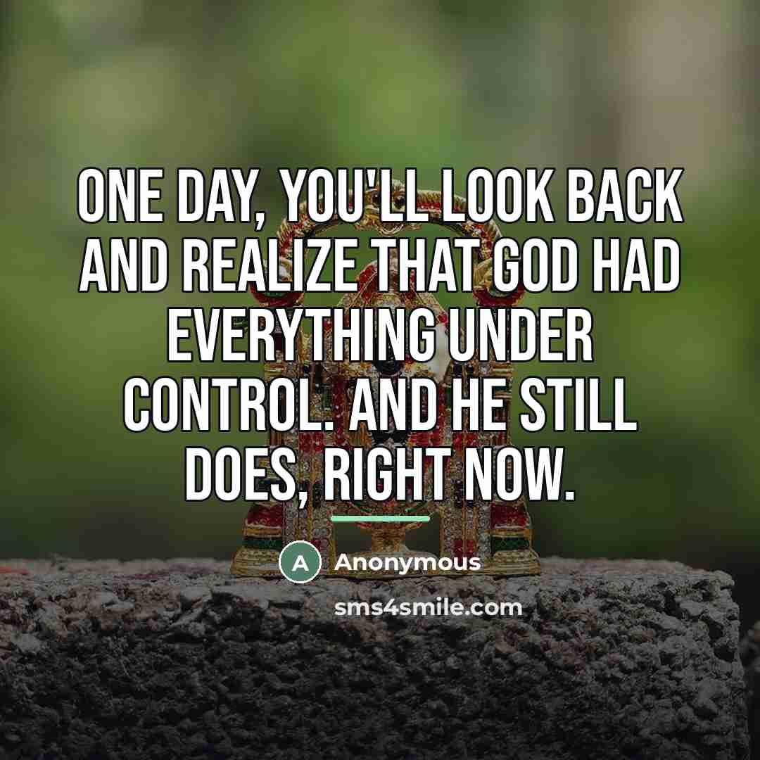 “One day, you'll look back and realize that God had…” quote by Anonymous