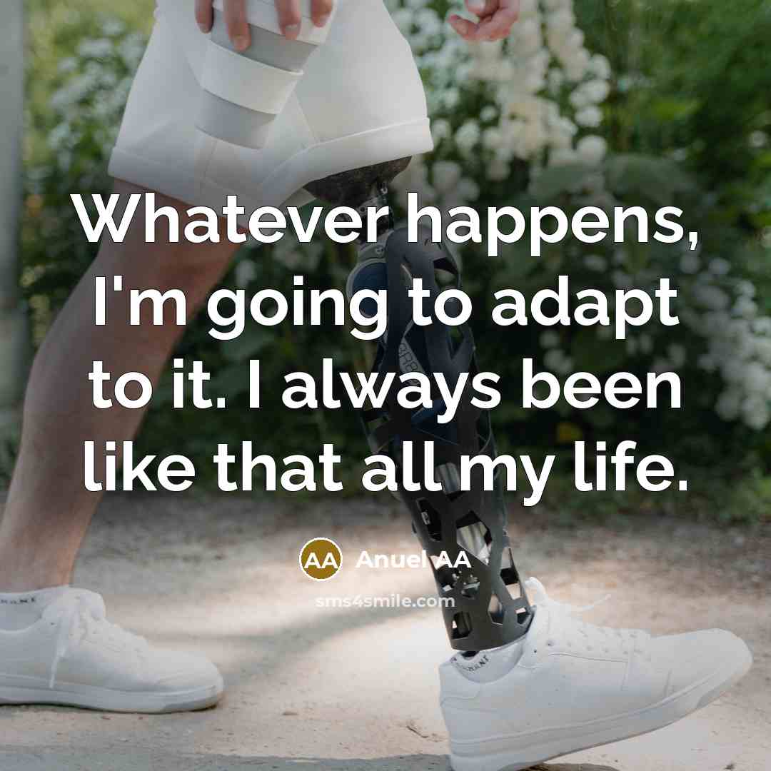 “Whatever happens, I'm going to adapt to it. I always…” quote by Anuel AA