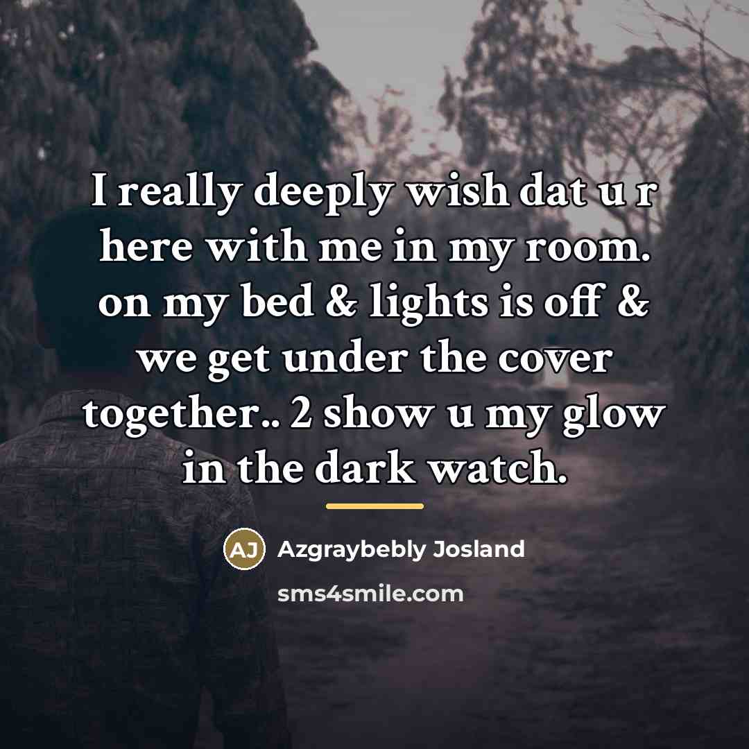 “I really deeply wish dat u r here with me…” quote by Azgraybebly Josland