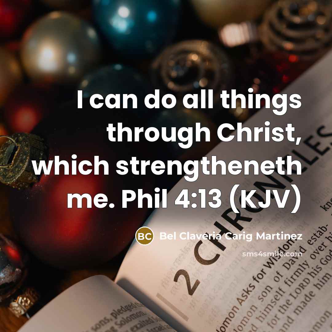 “I can do all things through Christ, which strengtheneth me.…” quote by Bel Claveria Carig Martinez