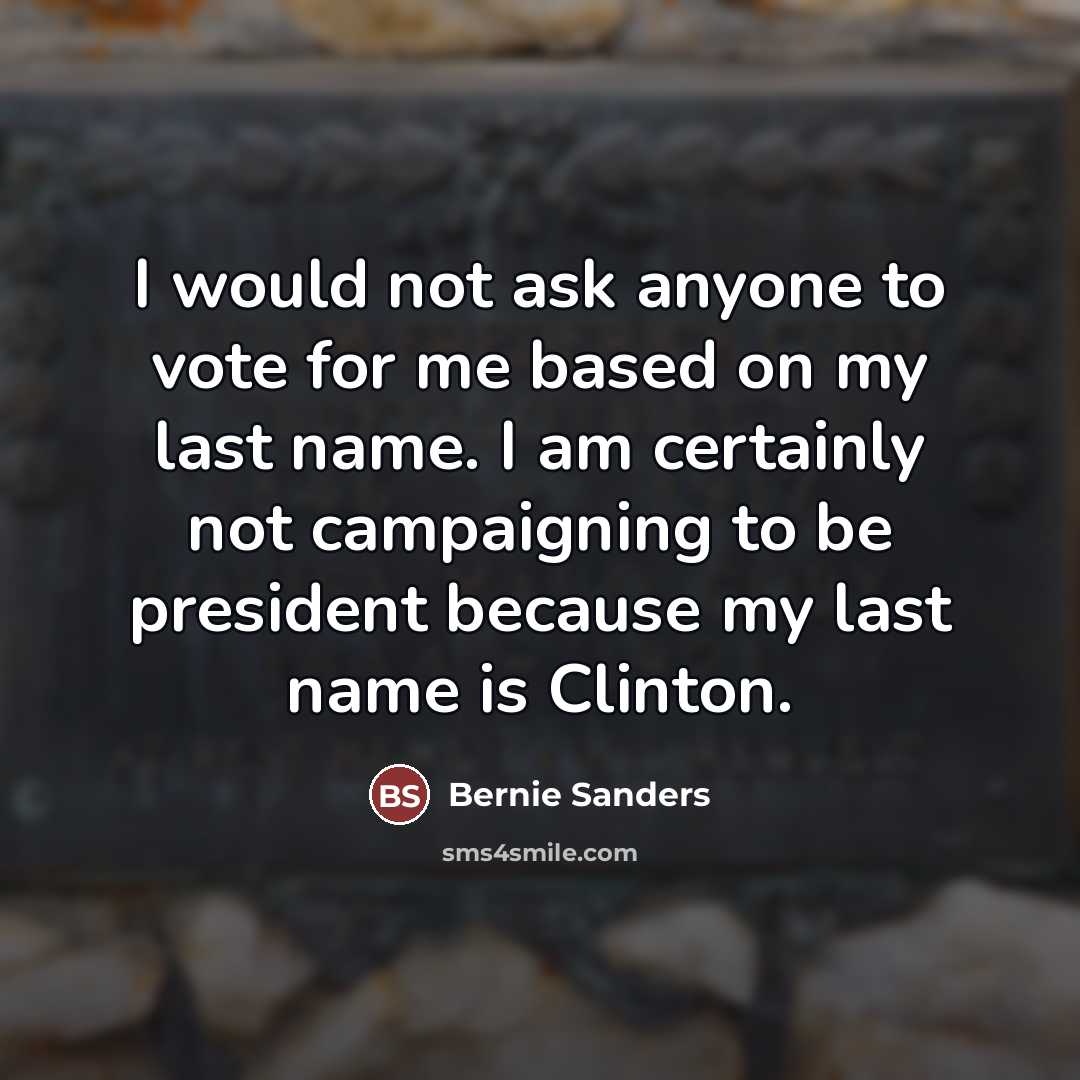 “I would not ask anyone to vote for me based…” quote by Bernie Sanders