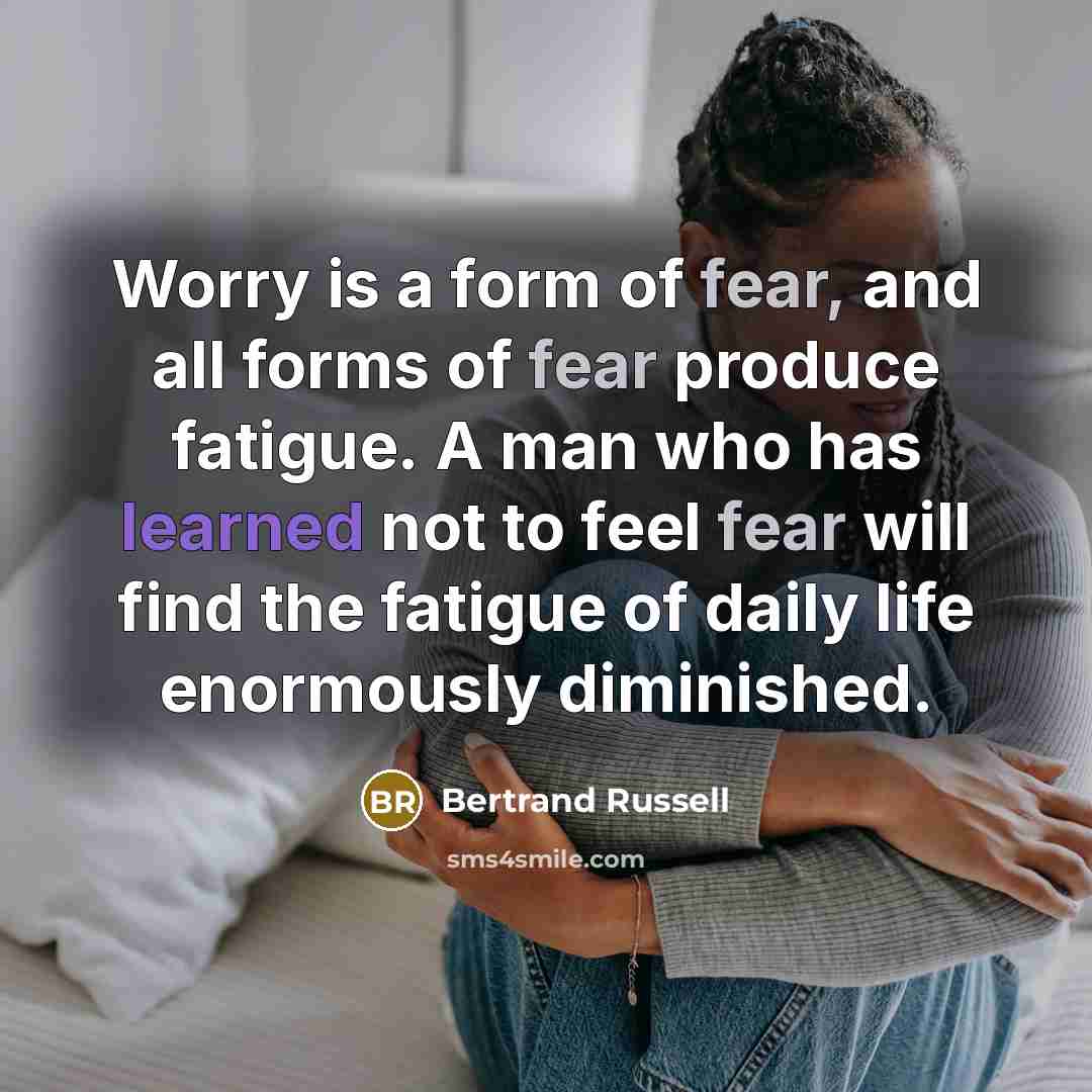 “Worry is a form of fear, and all forms of…” quote by Bertrand Russell