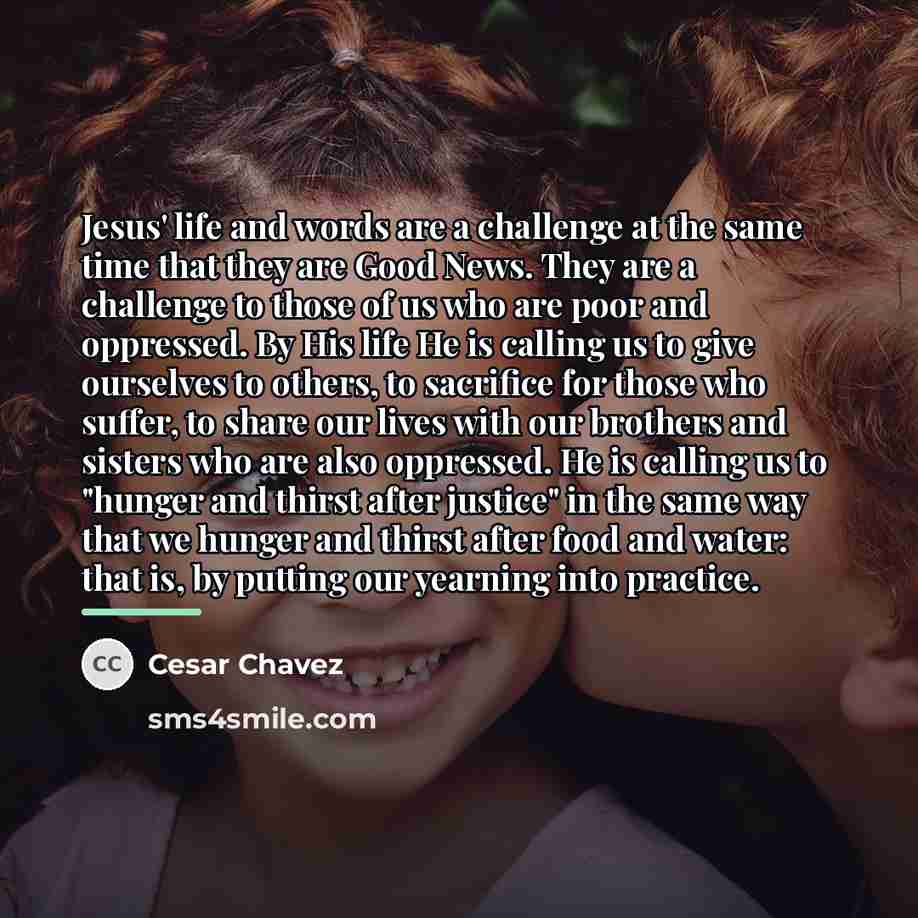 “Jesus' life and words are a challenge at the same…” quote by Cesar Chavez