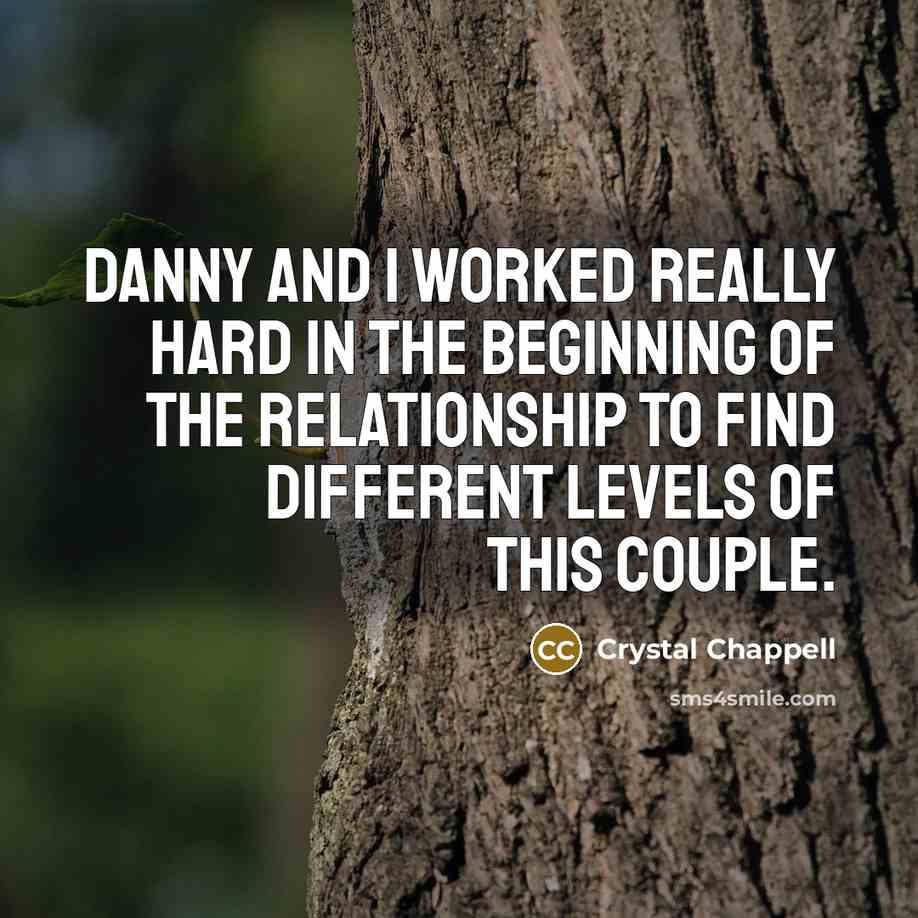 “Danny and I worked really hard in the beginning of…” quote by Crystal Chappell
