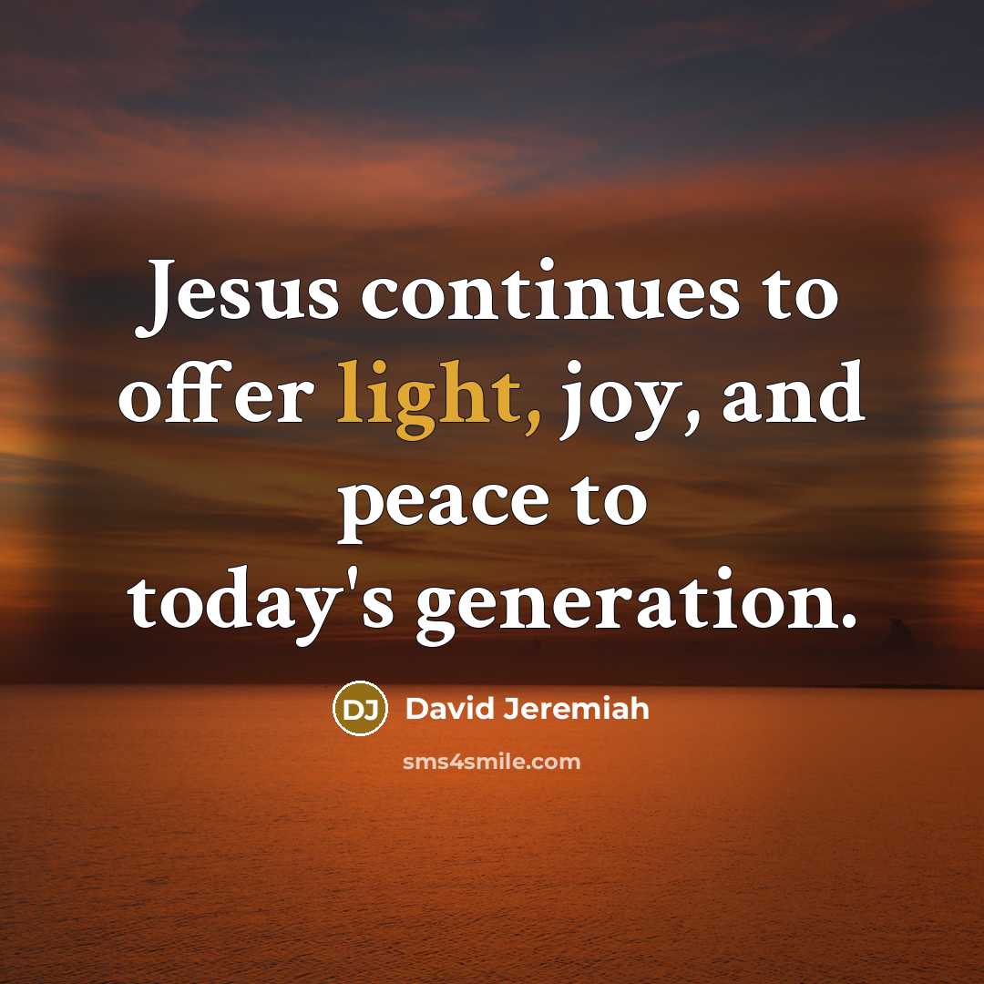 “Jesus continues to offer light, joy, and peace to today's…” quote by David Jeremiah