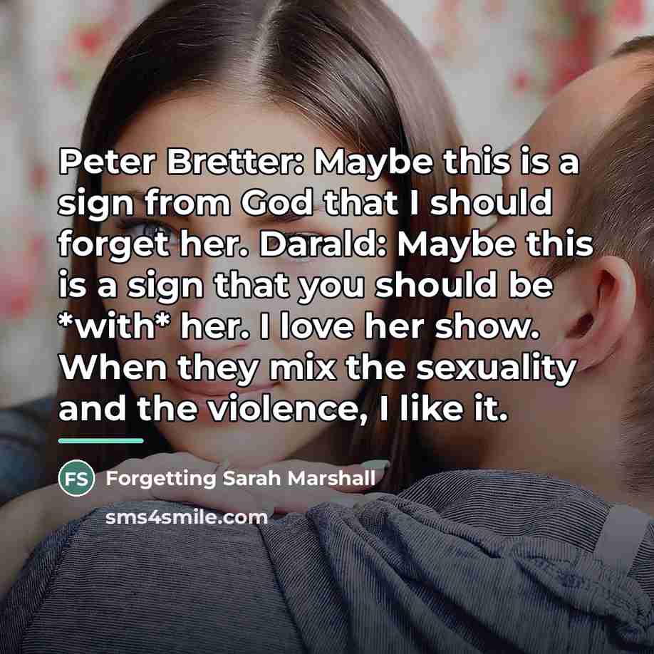 “Peter Bretter: Maybe this is a sign from God that…” quote by Forgetting Sarah Marshall