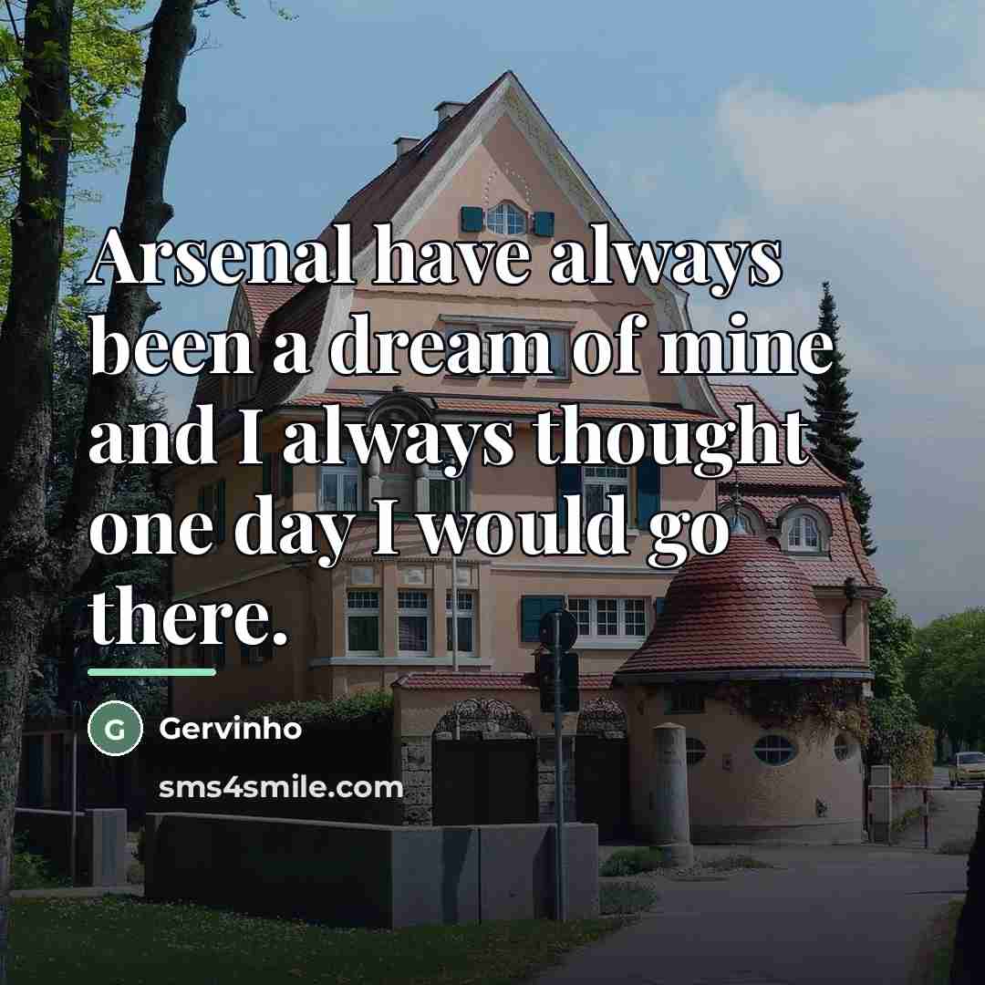 “Arsenal have always been a dream of mine and I…” quote by Gervinho